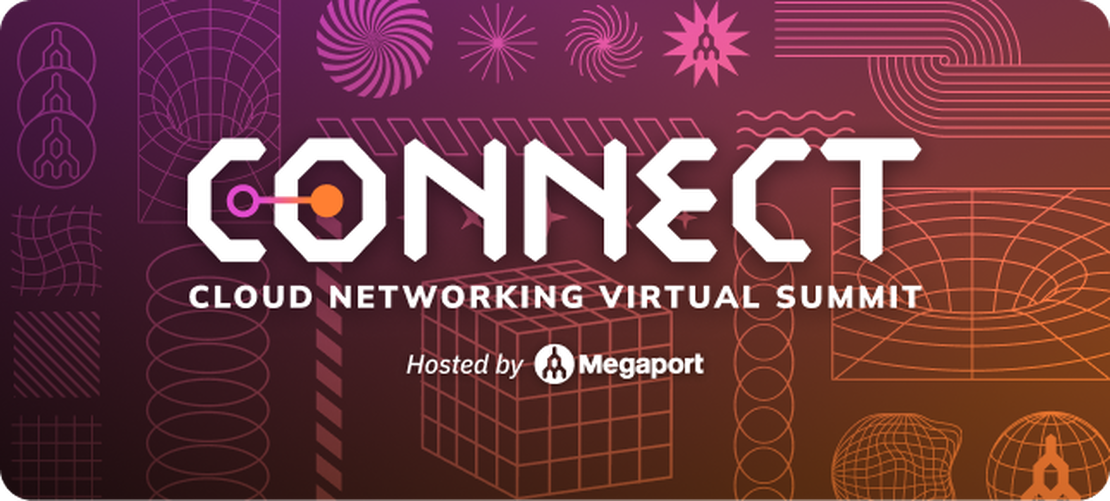 Megaport Connect – Cloud Networking Virtual Summit